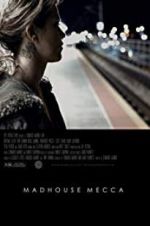 Watch Madhouse Mecca 123moviesfree