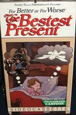 Watch For Better or for Worse: The Bestest Present 123MoviesFree