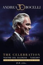 Watch Andrea Bocelli 30: The Celebration 123moviesfree