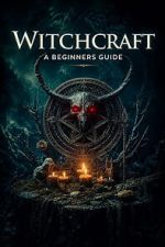 Watch Witchcraft: A Beginners Guide 123moviesfree