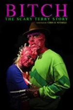 Watch Bitch: The Scary Terry Story 123MovieFree