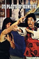 Watch 37 Plots of Kung Fu 123moviesfree