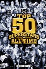 Watch WWE Top 50 Superstars of All Time 123MovieFree