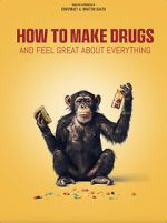 Watch How to Make Drugs and Feel Great About Everything 123moviesfree