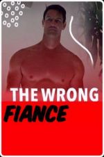 Watch The Wrong Fiancé 123moviesfree