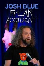 Watch Josh Blue: Freak Accident 123moviesfree