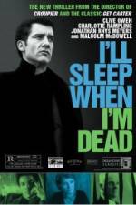 Watch I'll Sleep When I'm Dead 123MovieFree