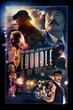 Watch Trouble Is My Business 123MovieFree