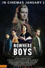 Watch Nowhere Boys: The Book of Shadows 123moviesfree