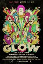 Watch GLOW: The Story of The Gorgeous Ladies of Wrestling 123moviesfree