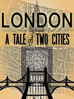 Watch London: A Tale of Two Cities 123moviesfree
