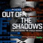 Watch Out of the Shadows: The Man Behind the Steele Dossier (TV Special 2021) 123moviesfree