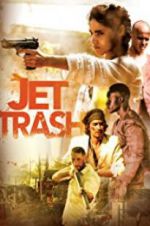 Watch Jet Trash 123MovieFree