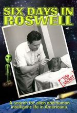Watch Six Days in Roswell 123moviesfree