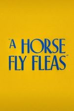 Watch A Horse Fly Fleas (Short 1947) 123MovieFree