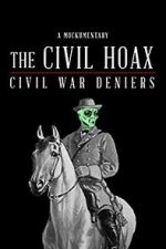 Watch The Civil Hoax: Civil War Deniers 123moviesfree