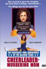 Watch The Positively True Adventures of the Alleged Texas Cheerleader-Murdering Mom 123MovieFree