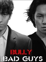 Watch Bully Bad Guys 123moviesfree