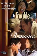 Watch The Trouble with Romance 123MoviesFree