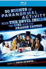 Watch 30 Nights of Paranormal Activity with the Devil Inside the Girl with the Dragon Tattoo 123moviesfree
