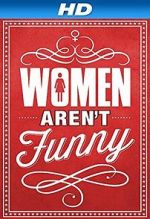 Watch Women Aren\'t Funny 123moviesfree