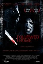 Watch Followed Home 123moviesfree