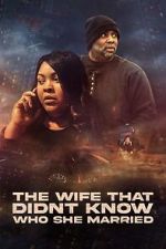 Watch The Wife That Didn\'t Know Who She Married 123moviesfree