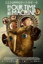 Watch Our Time Machine 123moviesfree