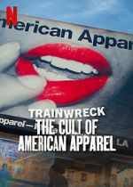Watch Trainwreck: The Cult of American Apparel 123moviesfree