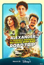 Watch Alexander and the Terrible, Horrible, No Good, Very Bad Road Trip 123moviesfree