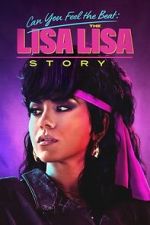 Watch Can You Feel the Beat: The Lisa Lisa Story 123moviesfree