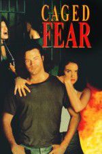 Watch Caged Fear 123MovieFree