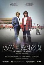 Watch Wham! 10 Days in China 123moviesfree