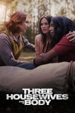Watch Three Housewives and a Body 123MovieFree