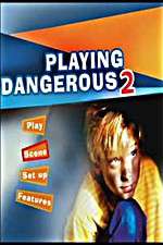 Watch Playing Dangerous 2 123MovieFree