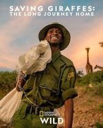 Watch Saving Giraffes: The Long Journey Home 123moviesfree