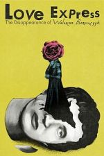 Watch Love Express. The Disappearance of Walerian Borowczyk 123moviesfree