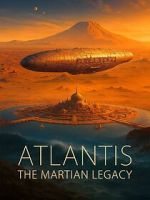 Watch Atlantis the Martian Legacy 123moviesfree