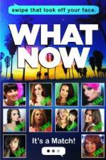 Watch What Now 123MovieFree