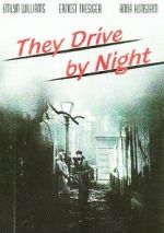 Watch They Drive by Night 123MovieFree