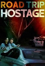 Watch Road Trip Hostage 123moviesfree