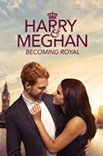 Watch Harry &amp; Meghan: Becoming Royal 123MoviesFree