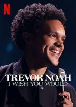 Watch Trevor Noah: I Wish You Would 123MovieFree