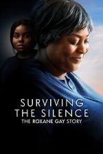 Watch Surviving the Silence: The Roxane Gay Story 123moviesfree