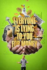 Watch Everyone Is Lying to You for Money 123MovieFree