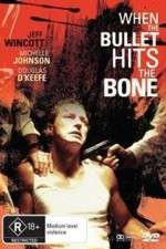 Watch When the Bullet Hits the Bone 123MovieFree
