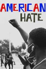 Watch American Hate 123moviesfree