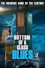 Watch Bottom of a Glass Blues 123moviesfree