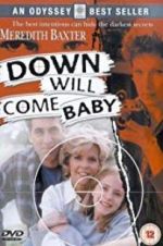 Watch Down Will Come Baby 123MovieFree
