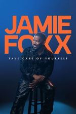 Watch Jamie Foxx: Take Care of Yourself 123moviesfree